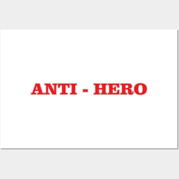 Anti Hero Wall Art by PARKER72